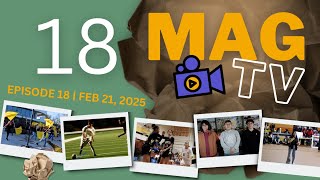 Mag TV EPISODE 18 • February 21, 2025 [March to Magnolia, Girls Basketball, Boys Soccer + MORE]