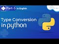 What is Type Conversion in Python? | Concept of Type Conversion | Python Tutorial For Beginners #5