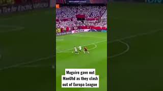 Maguire gave out Man Utd as they clash out of Europa League #europa #europaleague #manutd