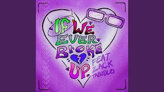 If We Ever Broke Up (Remix)