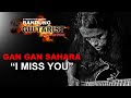 Gan gan Sahara - I Miss You