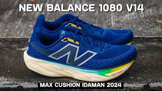 NEW BALANCE FRESH FOAM X 1080 V14 | Max Cushion Idaman 2024