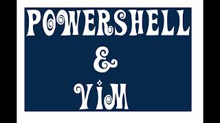 PowerShell & VIM