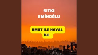 Umut İle Hayal İle