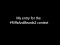 riffsandbeards2 contest entry