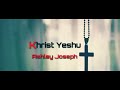 khrist yeshu ashley joseph new hindi christian song