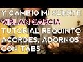 Y Cambio Mi Suerte - Virlan Garcia - Tutorial - Requinto - Acordes - Guitarra