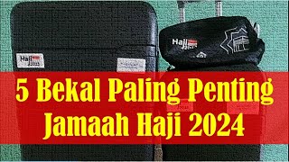 [Seri Haji dan Umroh] 5 Bekal Utama Haji 2024