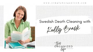 Ep 327 Swedish Death Cleaning with Kelly Brask