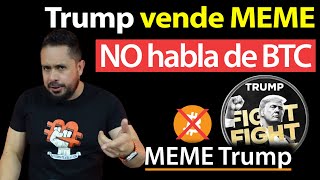 ❌TRUMP NO BITCOIN y VENDE sus MEMES🤔