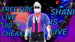 FREE FIRE LIVE UID CHEAK ✔️✔️ SHANI IS LIVE #LIVE #LIVESTREAM #FREEFIRE