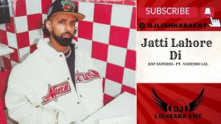 DJ LISHKARA | DHOLMIX  | JATT LAHORE DI ||  RAF SAPERRA - FT  - NASEEBOLAL