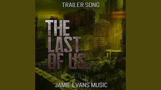 The Last of Us Season One - Trailer Music (Epic Version)