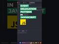 ✅ Event Delegation Pattern in JavaScript 🔥 #javascriptengineer #softwaredevelopment