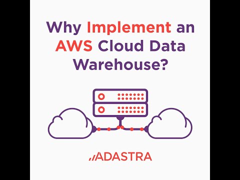 Why implement an AWS Cloud Data Warehouse?