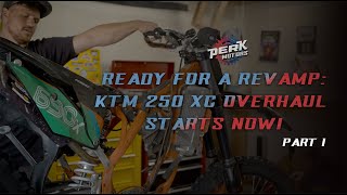 Introducing Our Next Project, the 2015 KTM 250 XC. Ready for a Revamp! PART 1!