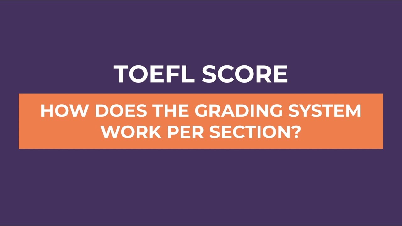 TOEFL Score: How Does The Grading System Work? - YouTube