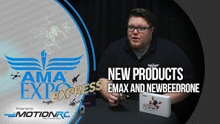 AMA Expo Express West 2018 - New products from Emax and NewBeeDrone