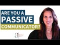 What is Passive Communication Style Are You a Passive Communicator