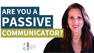 What is Passive Communication Style Are You a Passive Communicator