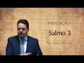 Salmo 3 - Pregação | Rev. Augusto Brayner