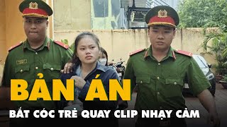 Bắt cóc 2 trẻ ở phố đi bộ để quay clip khiêu dâm, cô gái bị phạt 9 năm tù