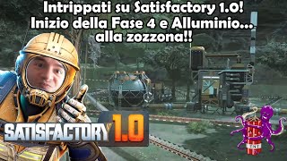 Intrippati su Satisfactory: Inizio della Fase 4 e Alluminio... alla zozzona! #Episodio52!