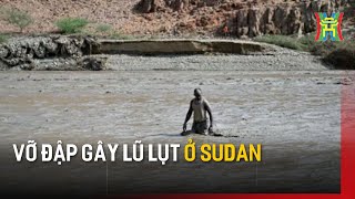 Vỡ đập gây ngập lụt nghiêm trọng ở Sudan | Tin tức | Tin quốc tế