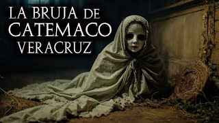 La BRUJA de CATEMACO en VERACRUZ | 7 HISTORIAS de TERROR de ENCUENTROS con BRUJAS Reales