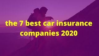 the 7 best car insurance companies 2020