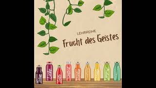 Frucht des Geistes - Güte & Treue