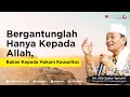 Bergantunglah Hanya Kepada Allah, Bukan Kepada Hukum Kausalitas | Buya Syakur