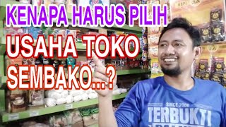 KENAPA MEMILIH USAHA TOKO SEMBAKO / TOKO KELONTONG