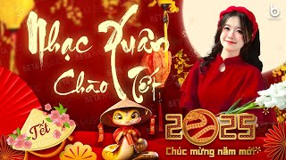 Xuân Đã Đến Rồi... Nghe Là Thấy Tết - Nhạc Tết 2025 Remix, LK Nhạc Xuân EDM Mới Nhất