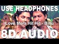 Love Mera Hit Hit (8D Audio) || Billu || Shahrukh Khan, Deepika Padukone