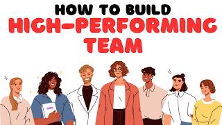 How To Build A High Performing Team Step By Step Guide