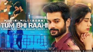 Tum Bhi Raahi - Mili | Janhvi Kapoor & Sunny Kaushal | A.R. Rahman & Shashaa Tirupati | Javed Akhtar