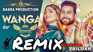 Wanga (Full Song) Geeta Zaildar | Remix | Basra Production | New Punjabi Songs 2021
