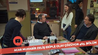 Acar Muhabir Zeliş Ekiple Olay Çözüyor 465. Bölüm