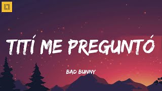 Bad Bunny - Tití Me Preguntó (Letra/Lyrics)