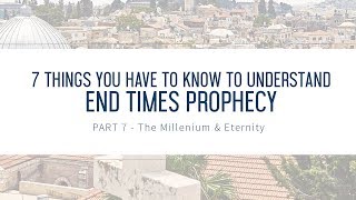 7 Things, Part 7: The Millennium \u0026 Eternity | Bible Study | Grace thru Faith