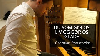 Christian Præstholm - DU SOM GI'R OS LIV OG GØR OS GLADE