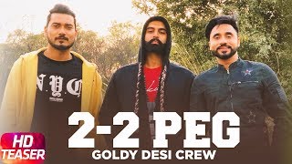 2-2 Peg | Teaser | Goldy Desi Crew | Parmish Verma | New Punjabi Song 2018
