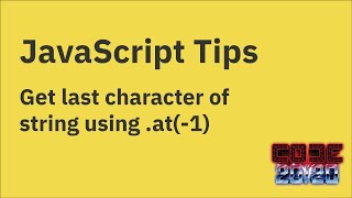 JavaScript tips — Using string.at(-1) to get the last character in a string
