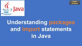 22.Java Tutorial:Packages and Import statement in Java with an example|Zest Prime