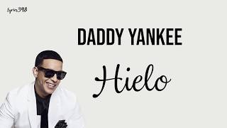 DADDY YANKEE   HIELO   LYRICS LETRA VIDEO 2018