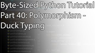 Byte-Sized Python Tutorial Part 39: Polymorphism - Duck Typing