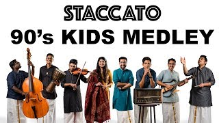 90s Kids Medley | Staccato | Ilayaraaja | A R Rahman | Masthana | July Madham