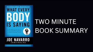 What Every Body Is Saying by Joe Navarro 2 Minute Book Summary