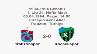 Trabzonspor 2-0 Kocaelispor 03.04.1994 - 1993-1994 Turkish 1st League Matchday 24